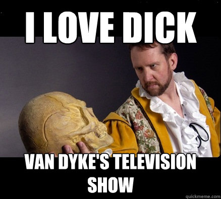 I Love dick Van Dyke's Television show  