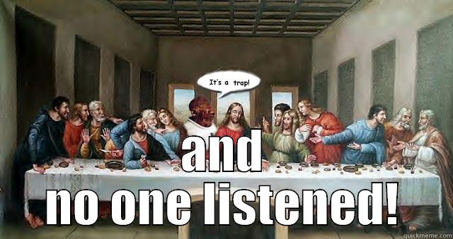  AND NO ONE LISTENED! Misc