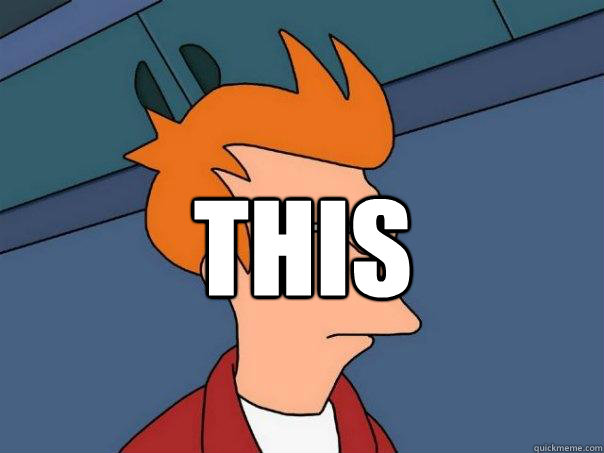  THIS  Futurama Fry