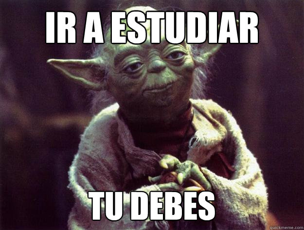 IR A ESTUDIAR TU DEBES  