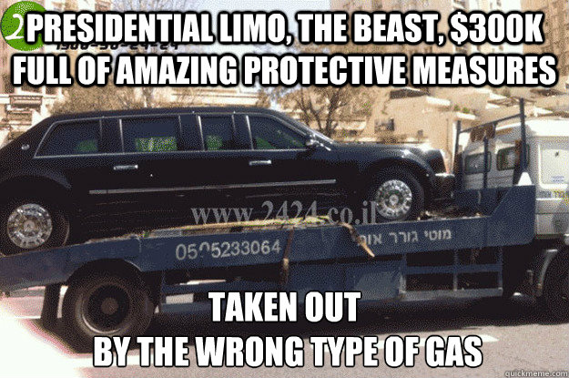 Presidential limo, The Beast, $300k full of amazing protective measures Taken out
 by the wrong type of gas - Presidential limo, The Beast, $300k full of amazing protective measures Taken out
 by the wrong type of gas  Beast is down