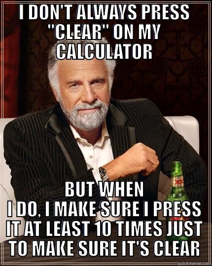 I DON'T ALWAYS PRESS 