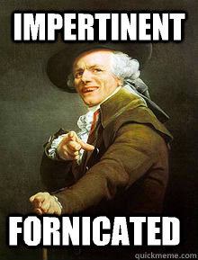 impertinent  fornicated - impertinent  fornicated  Ducreux