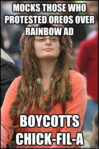 Mocks those who protested Oreos over rainbow ad Boycotts Chick-fil-A  College Liberal