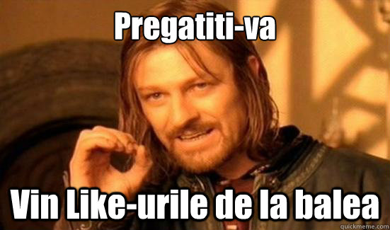 Pregatiti-va Vin Like-urile de la balea  Boromir