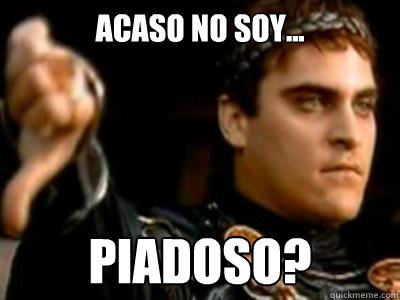 Acaso no soy... piadoso?  Downvoting Roman