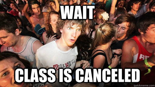 Wait Class is canceled  Sudden Clarity Clarence
