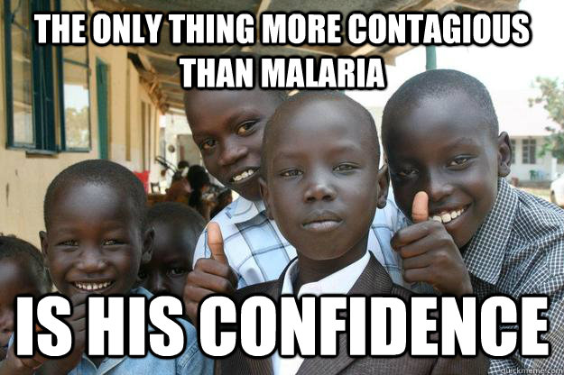 The only thing more contagious than malaria is his confidence  Ridiculously classy African Kid