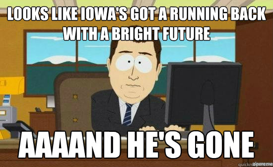 Looks like Iowa's got a running back with a bright future AAAAND HE'S GONE  aaaand its gone
