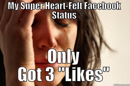 MY SUPER HEART-FELT FACEBOOK STATUS ONLY GOT 3 