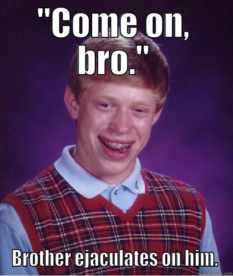 Bad luck Brian strikes again - 