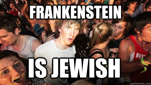 frankenstein is jewish  Sudden Clarity Clarence