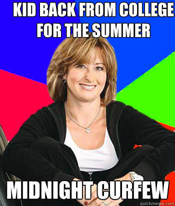 kid Back From college for the summer midnight curfew  