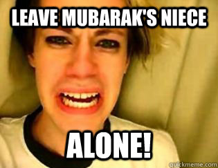 leave mubarak's niece alone!  leave britney alone
