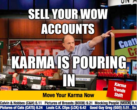 Sell your WoW accounts Karma is pouring in  Mad Karma with Jim Cramer