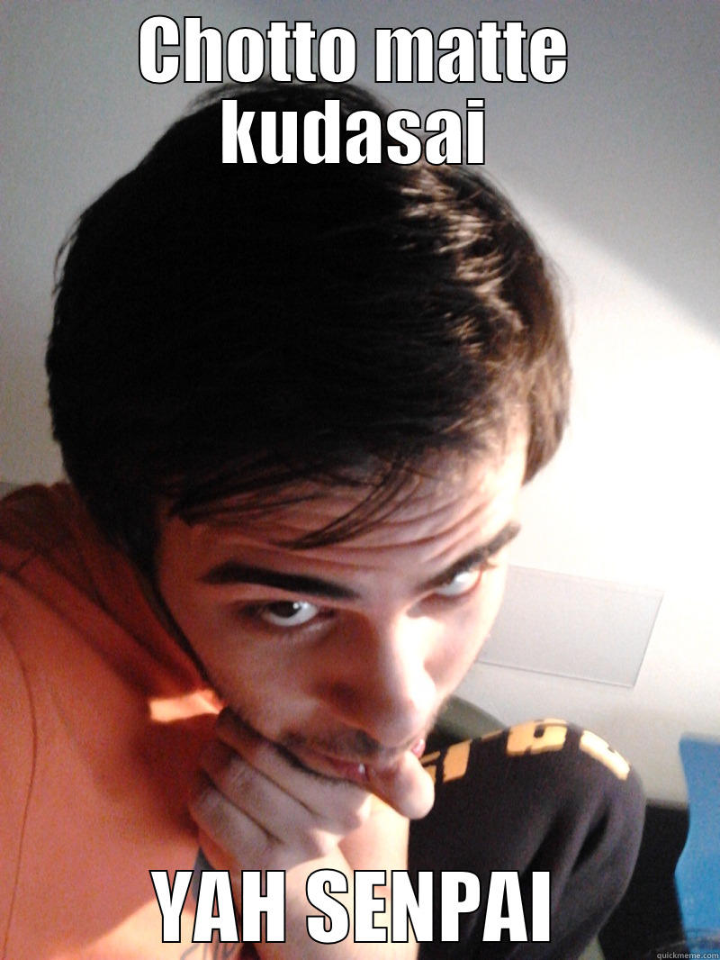 CHOTTO MATTE KUDASAI YAH SENPAI Misc