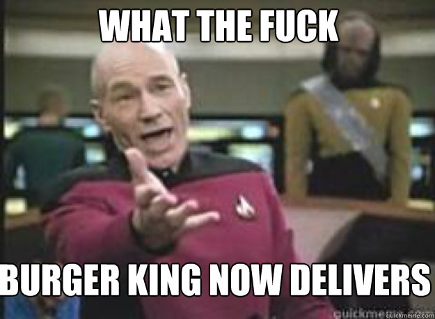 What the fuck Burger King Now Delivers  What the Fuck