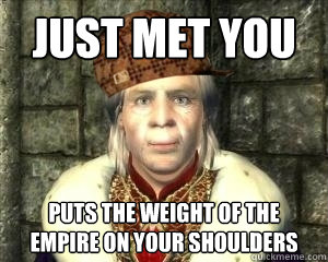 just met you puts the weight of the empire on your shoulders  