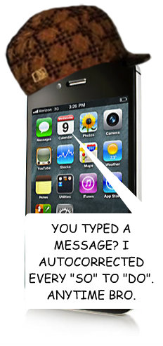 YOU TYPED A MESSAGE? I AUTOCORRECTED EVERY 