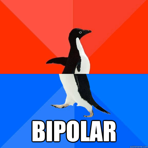  Bipolar  Socially Awesome Awkward Penguin