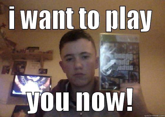 I WANT TO PLAY YOU NOW! Misc