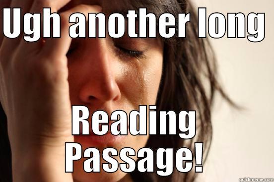 UGH ANOTHER LONG  READING PASSAGE! First World Problems