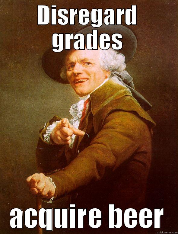DISREGARD GRADES ACQUIRE BEER Joseph Ducreux
