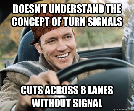 Doesn't understand the concept of turn signals cuts across 8 lanes without signal  SCUMBAG DRIVER