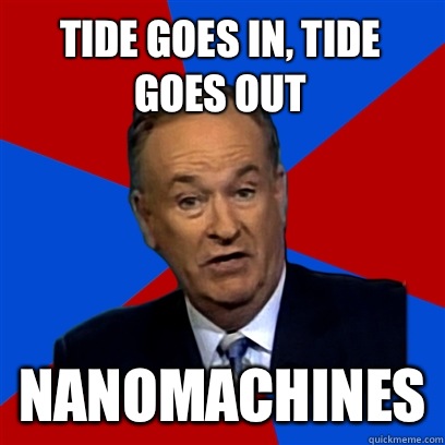 Tide goes in, tide goes out Nanomachines  