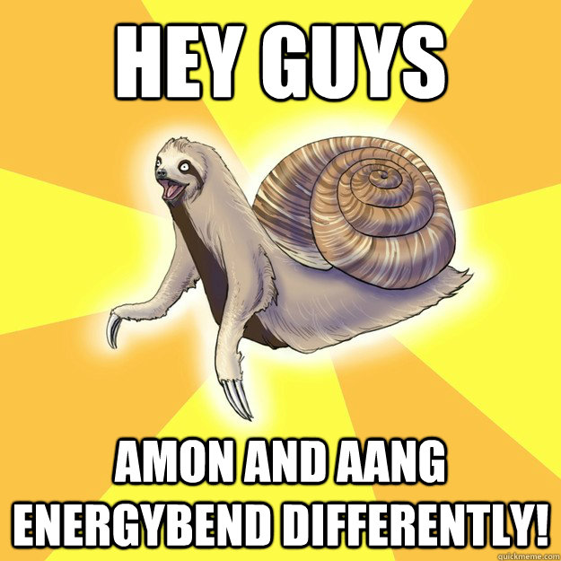 Hey Guys Amon and Aang energybend differently! - Hey Guys Amon and Aang energybend differently!  Slow Snail-Sloth