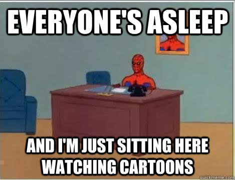 Everyone's Asleep and i'm just sitting here watching cartoons  Spiderman Desk