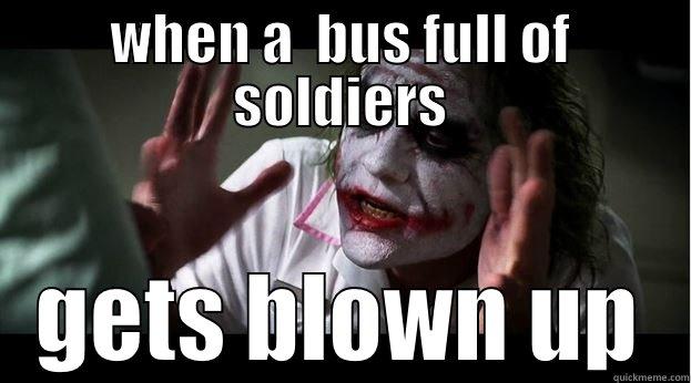 WHEN A  BUS FULL OF SOLDIERS GETS BLOWN UP Joker Mind Loss