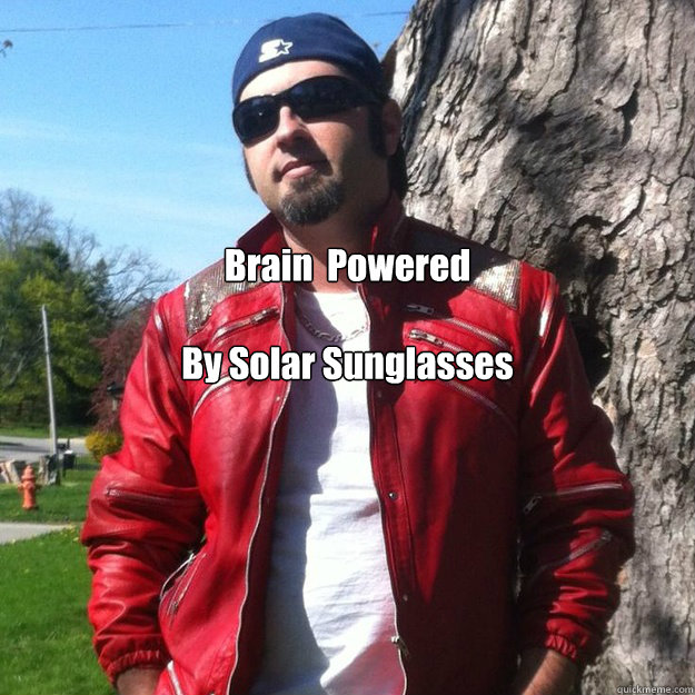 Brain  Powered                      

By Solar Sunglasses     