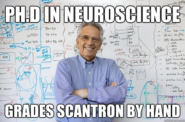 Ph.D in Neuroscience grades scantron by hand  - Ph.D in Neuroscience grades scantron by hand   Engineering Professor