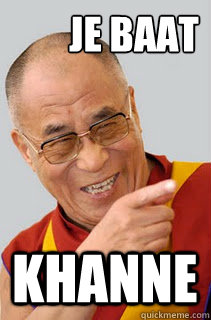 JE BAAT KHANNE - JE BAAT KHANNE  Dalai Lama