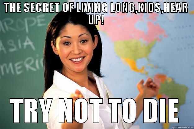 THE SECRET OF LIVING LONG,KIDS,HEAR UP! TRY NOT TO DIE Unhelpful High School Teacher
