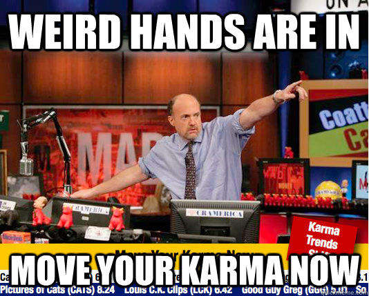 Weird hands are in move your karma now  Mad Karma with Jim Cramer
