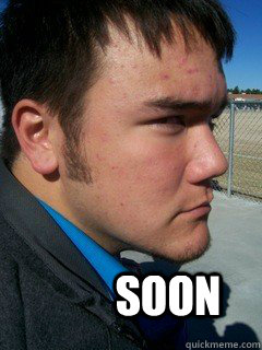 SOON  Soon