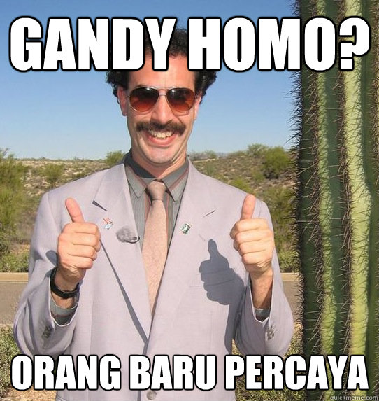 gandy homo? orang baru percaya  Upvoting Kazakh