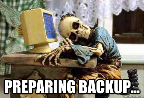  Preparing Backup...  OP will surely deliver