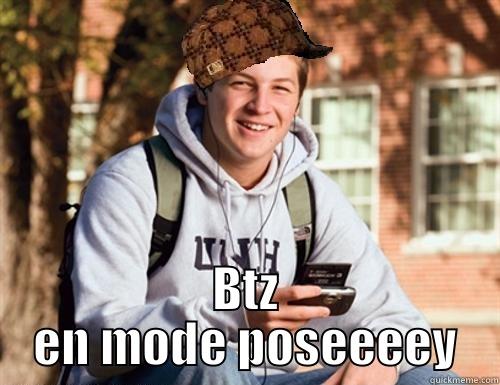  BTZ EN MODE POSEEEEY College Freshman