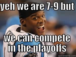 YEH WE ARE 7-9 BUT  WE CAN COMPETE IN THE PLAYOFFS Misc