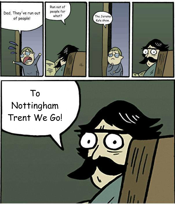 To Nottingham Trent We Go!   Jeremy Kyle