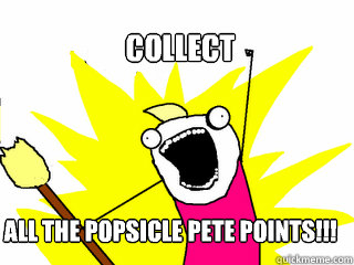 COLLECT All the Popsicle Pete points!!!  All The Things