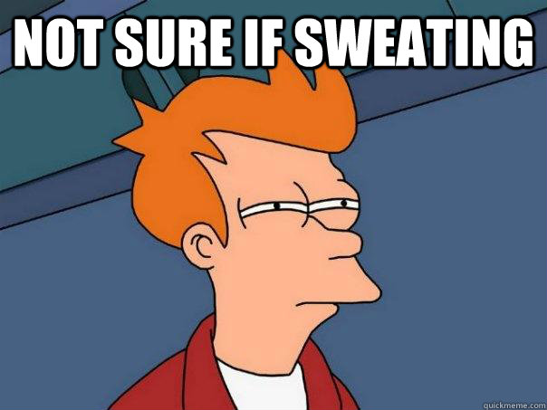Not sure if sweating  - Not sure if sweating   Futurama Fry
