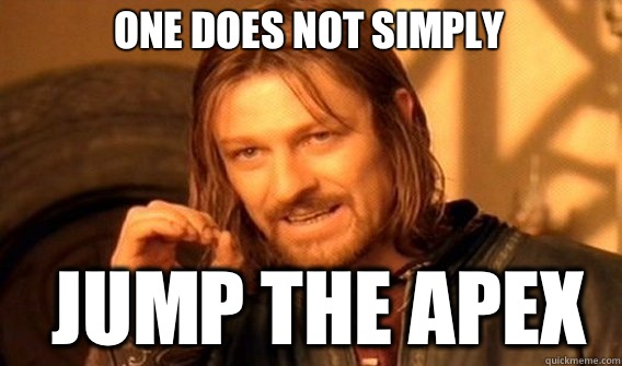 One does not simply Jump the apex  Boromir