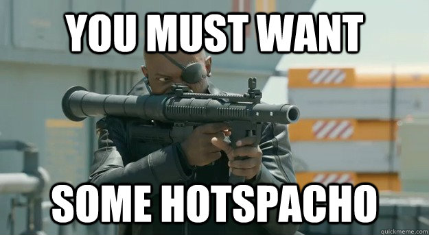 you must want some hotspacho  