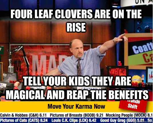 Four leaf clovers are on the rise tell your kids they are magical and reap the benefits  Mad Karma with Jim Cramer