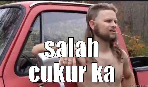  SALAH CUKUR KA Almost Politically Correct Redneck