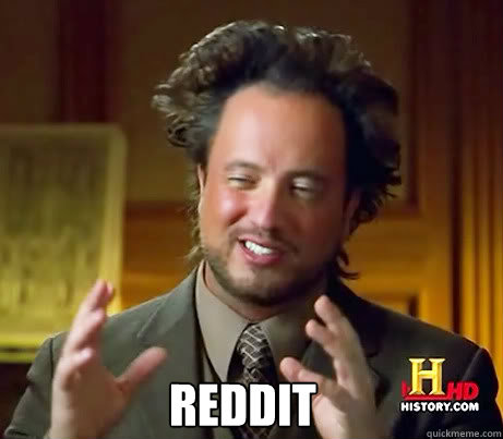  reddit  Ancient Alien Guy